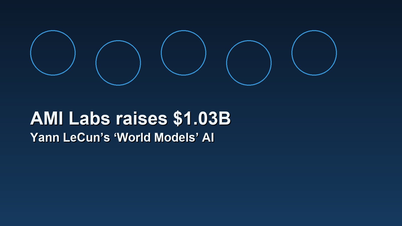 Yann LeCun’s AMI Labs raises $1.03B to build world models AI