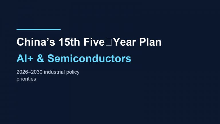 China’s 15th Five‑Year Plan puts AI+ and semiconductors at the center of industrial policy