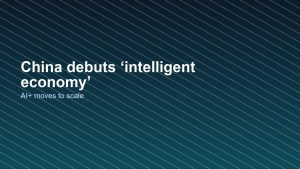 China debuts the ‘intelligent economy’ in the 2026 work report