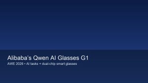 Alibaba’s Qwen AI Glasses G1 debuts at AWE 2026