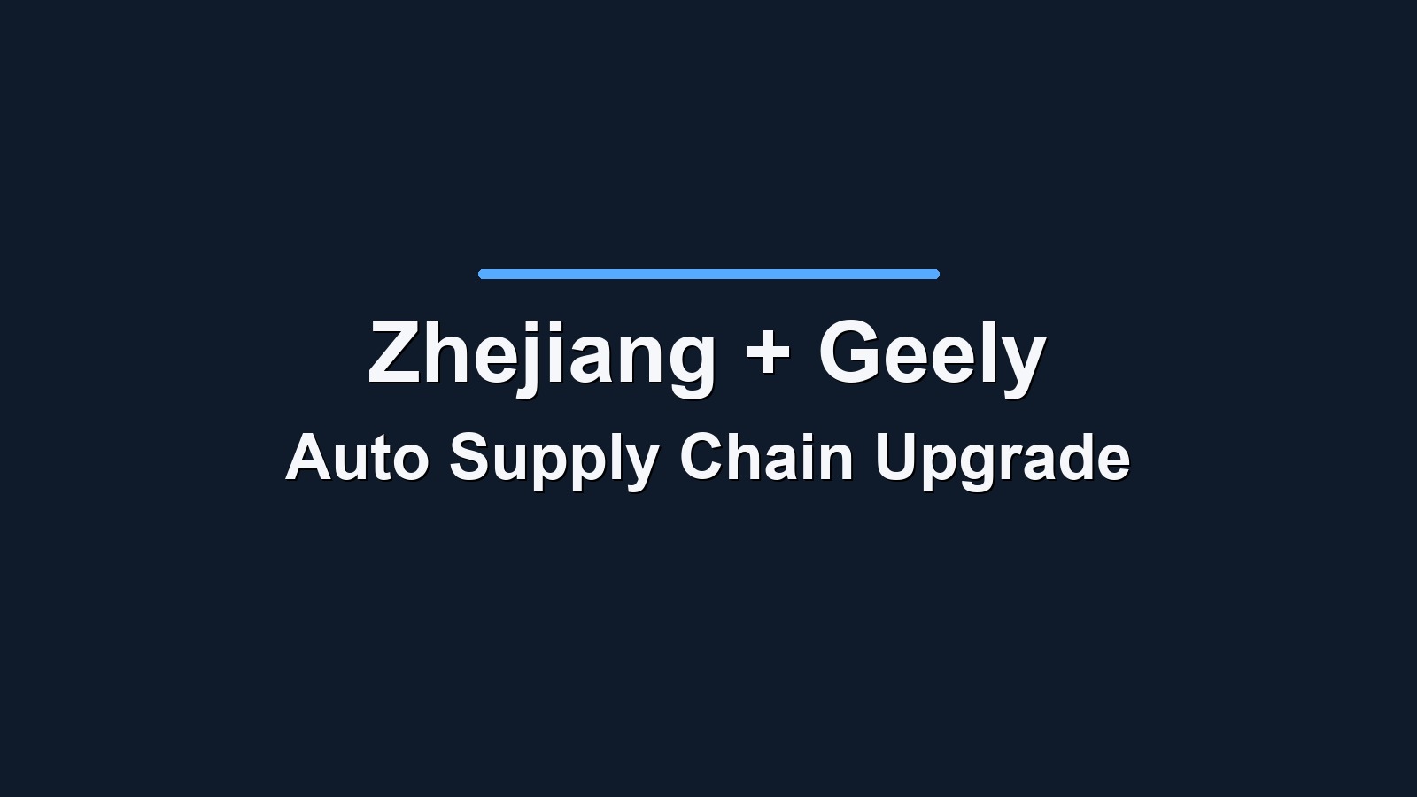 Zhejiang and Geely auto supply chain upgrade