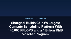 Shanghai builds a 140,000 PFLOPS compute scheduling platform
