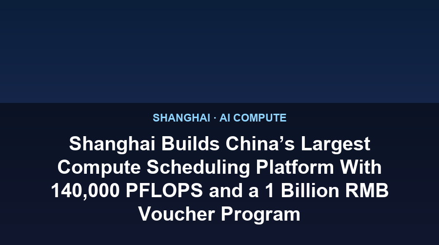 Shanghai builds a 140,000 PFLOPS compute scheduling platform